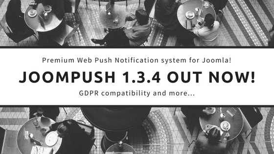 JoomPush; Web Push Notifications for Joomla with GDPR support!